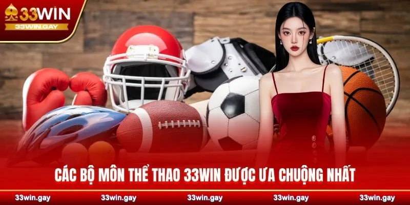 Các bộ môn thể thao 33WIN được ưa chuộng nhất