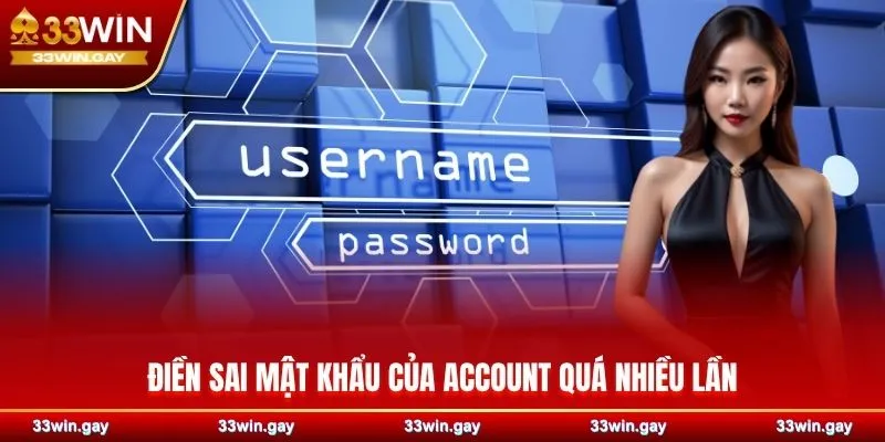 Điền sai mật khẩu của account quá nhiều lần