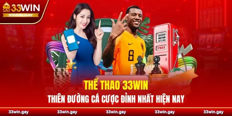 Thể thao 33WIN - Thiên đường cá cược đỉnh nhất hiện nay