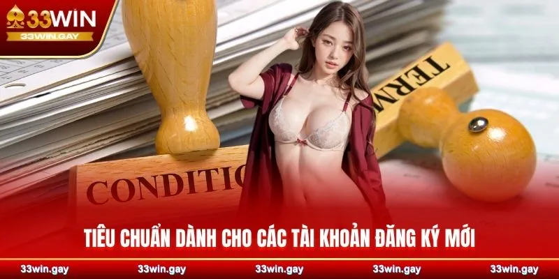 Tiêu chuẩn dành cho các tài khoản đăng ký mới