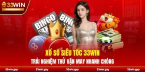 Xổ số siêu tốc 33WIN – Trải nghiệm thử vận may nhanh chóng
